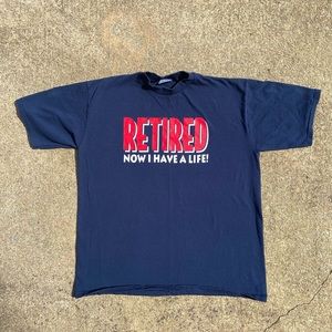 Retired - Now I Have A Life! -